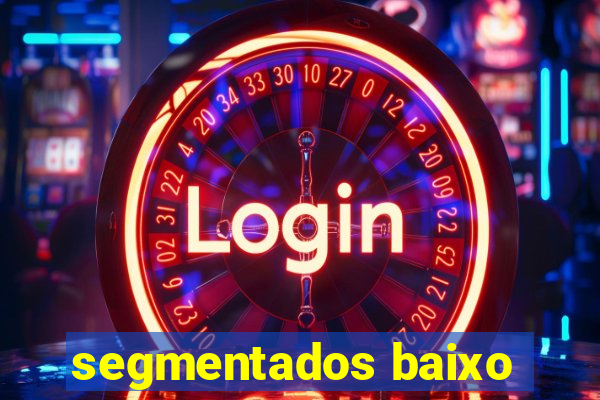 segmentados baixo